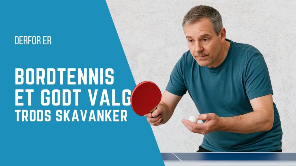 bordtennis er skånsom idræt for mennesker med skavanker